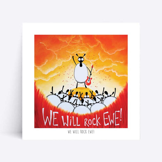 10” Print - We Will Rock Ewe!