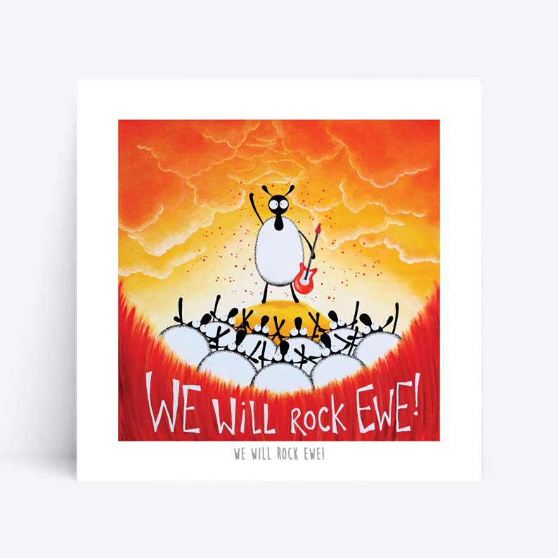 10” Print - We Will Rock Ewe!